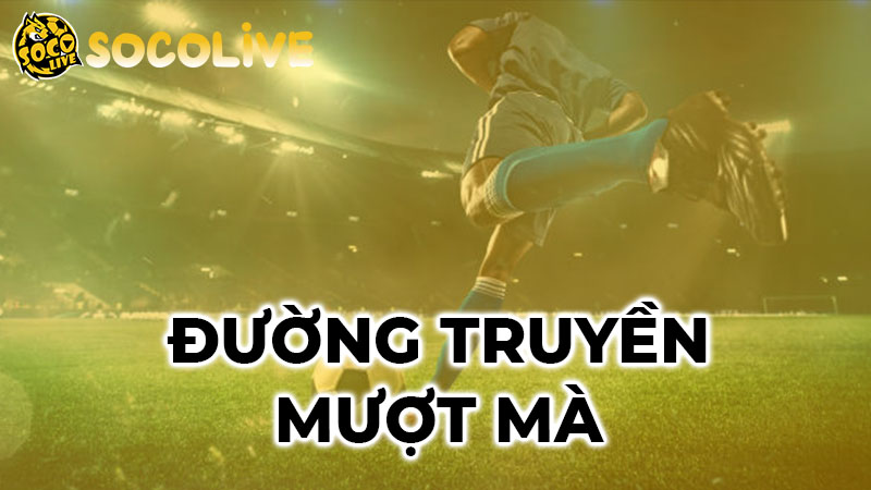 Socolive trực tiếp các trận đấu với tốc độ đường truyền mượt mà và ổn định Socolive trực tiếp các trận đấu với tốc độ đường truyền mượt mà và ổn định