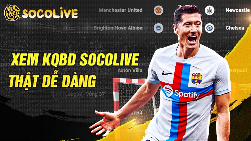 Hướng dẫn xem kết quả bóng đá hôm nay tại Socolive Hướng dẫn xem kết quả bóng đá hôm nay tại Socolive